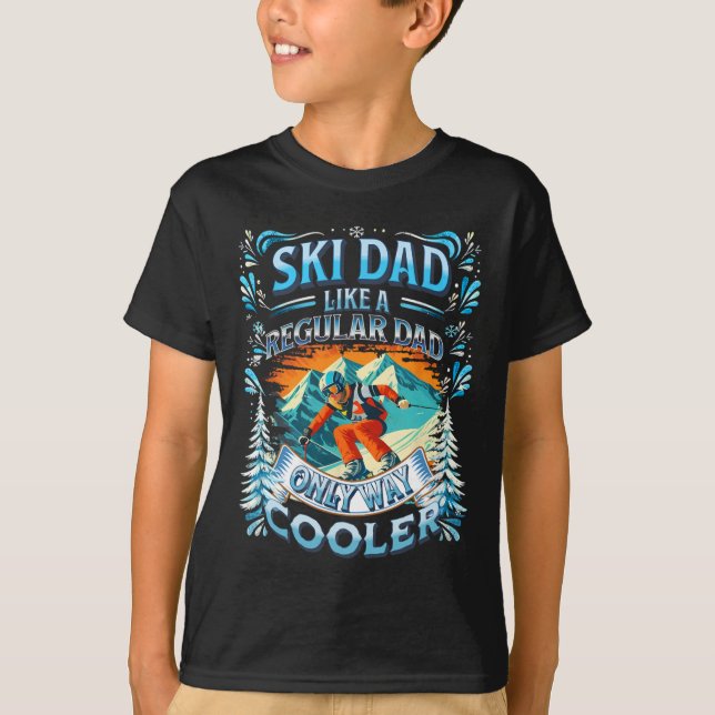 Funny Ski Dad Like A Regular Dad Only Way Cooler  T-Shirt (Front)