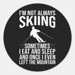 Funny Ski Design For Men Women Winter Snowboard Sk Classic Round Sticker