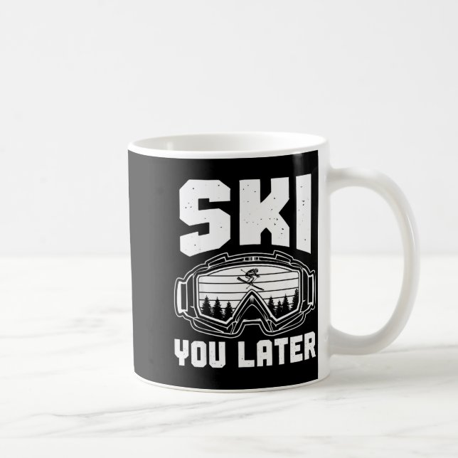 Funny ski lover you later skiing winter skier  coffee mug (Right)