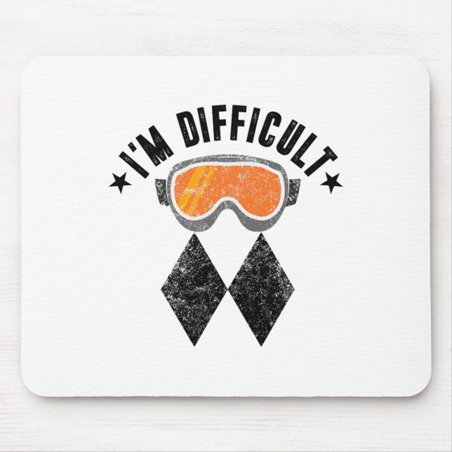 Funny Skiers I'm Difficult Sign Ski Cool Skier Sno Mouse Pad (Front)