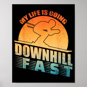 Funny skiing art for men women downhill ski snow poster