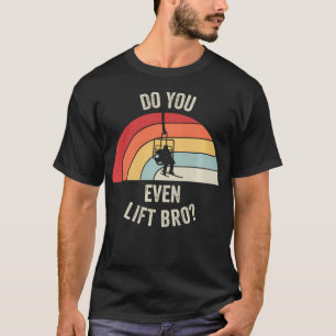 Funny Skiing Do You Even Lift Bro Retro T-Shirt