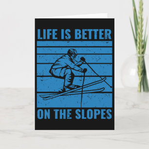 Funny Skiing Life Is Better On The Slopes Ski Love Card