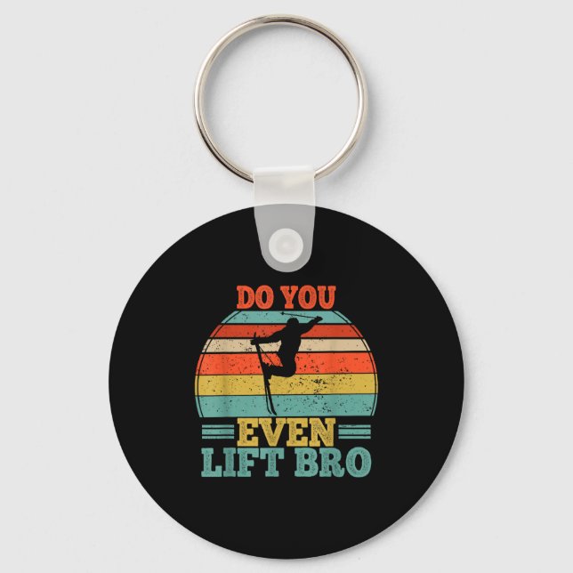 Funny skiing quote do even lift bro skiing lover keychain (Front)