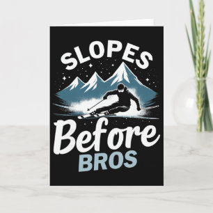 Funny Skiing Quote Gift Slopes Before Bros Card