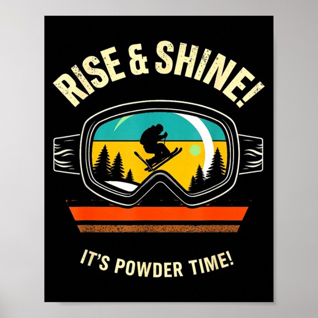 Funny skiing - rise &amp; shine! powder time! ski poster (Front)