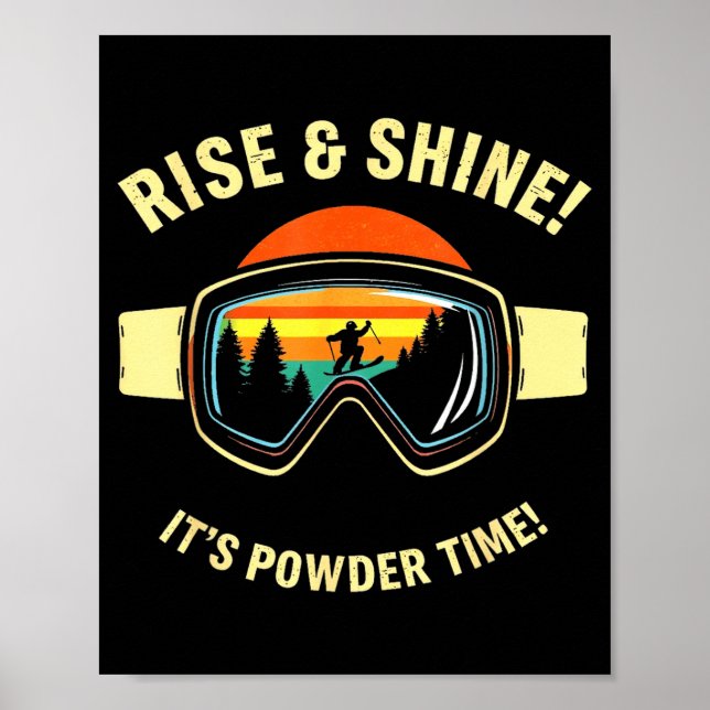 Funny skiing - rise &amp; shine! powder time! ski poster (Front)