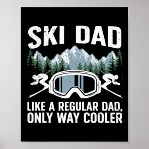 Funny Skiing Themed For Dad Men Mountain Skier Ski Poster