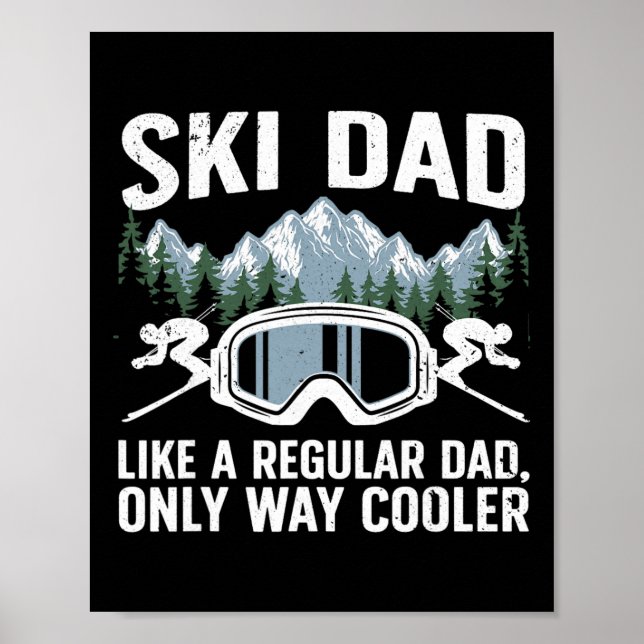Funny Skiing Themed For Dad Men Mountain Skier Ski Poster (Front)