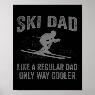Funny Skiing Themed For Dad Men Mountain Skier Ski Poster