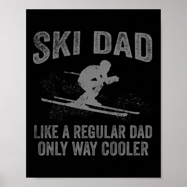 Funny Skiing Themed For Dad Men Mountain Skier Ski Poster (Front)