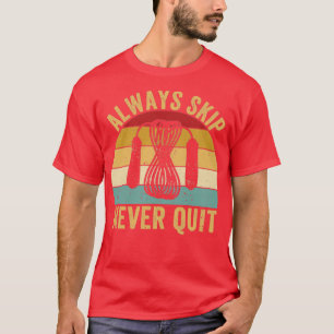 Funny Skipping Rope Jumping Rope Jump Rope Always T-Shirt
