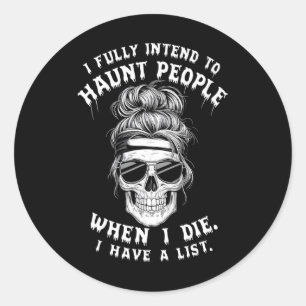 Funny Skull Humour Halloween Quotes I Fully Intend Classic Round Sticker