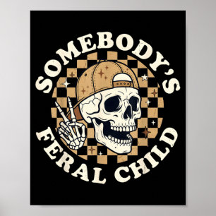 Funny Skull Skeleton Retro Humour Somebodys Feral Poster