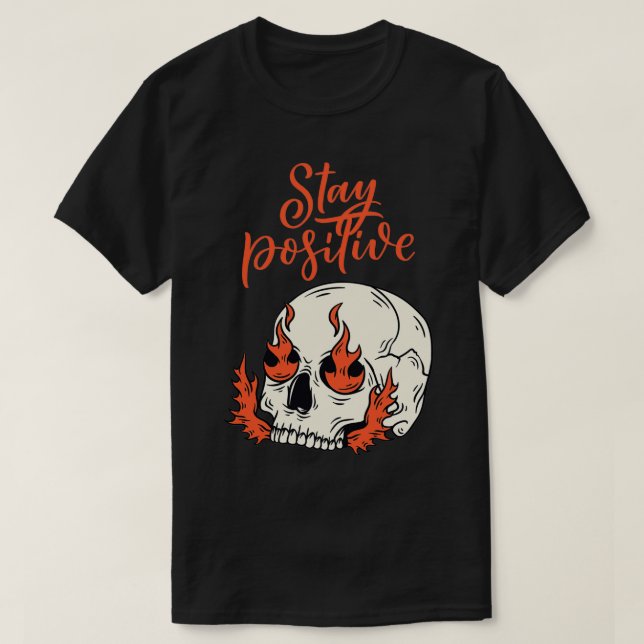 Funny Skull Stay Positive Skeleton Halloween Motiv T-Shirt (Design Front)