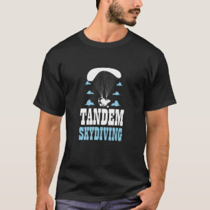 Funny Skydive Parachute Parachutist Skydiver Tande T-Shirt