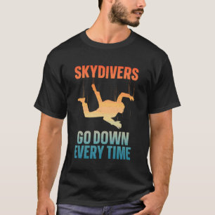 Funny Skydiver Design for Men Women Parachuting Sk T-Shirt