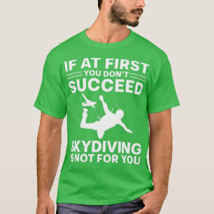 Funny Skydiving Design For Men Women Skydiver Skyd T-Shirt