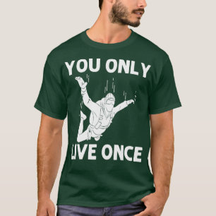 Funny Skydiving For Men Women Parachuting Jumping T-Shirt
