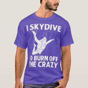 Funny Skydiving For Men Women Parachuting Jumping T-Shirt