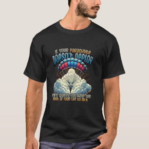 Funny Skydiving Parachute Jumping Skydiver T-Shirt