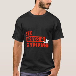Funny Skydiving Present Idea T-Shirt
