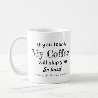 Funny slap quote coffee mug
