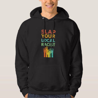 Funny Slap Your Local Racist Slapping Experts Hoodie