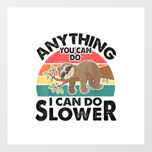 Funny Sleep Sloth T Shirt Anything You Can Do Men  Window Cling