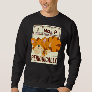 Funny Sleeping Animal Periodic Table Nap Cute Tige Sweatshirt