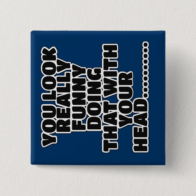 Funny slogan 2 inch square button (Front)