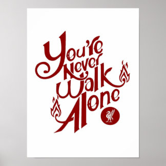 Funny Slogan Football Team Youll Never Walk Alone Poster