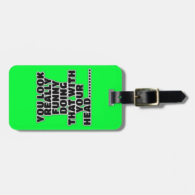 Funny slogan luggage tag (Front Horizontal)