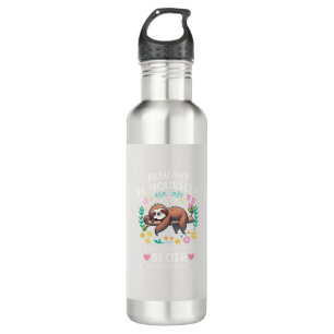 Funny Sloth Always Be Yourself, Unless You Can Be  710 Ml Water Bottle