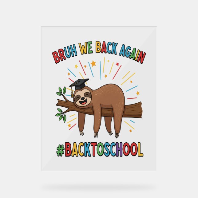 Funny Sloth Back to School Acrylic Sign (Front)