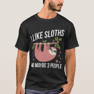 Funny Sloth Design For Sloth Lover Men Women Kids  T-Shirt