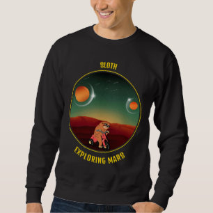 Funny Sloth Exploring Mars On A Tricycle Sweatshirt