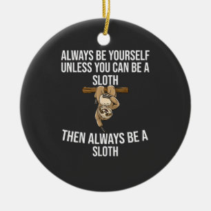 Funny Sloth Gift for Women Girls Boys Kids Cool Sl Ceramic Ornament