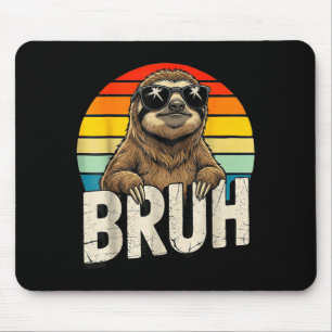 Funny Sloth Graphic Meme Lover Bruh Sloth Lovers  Mouse Pad
