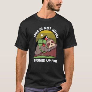 Funny Sloth Hiking Sleeping This Is Not What I Sin T-Shirt