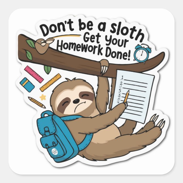 Funny Sloth Homework Motivational Back To School Square Sticker (Front)
