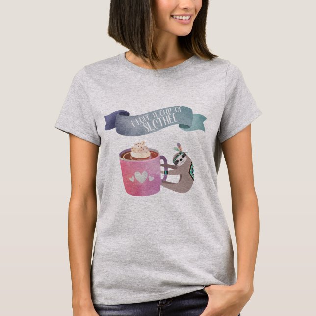 Funny SLOTH - Love a Cup of SLOTHEE T-Shirt (Front)