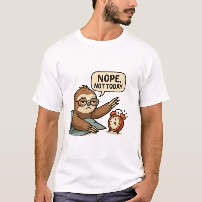 Funny Sloth “Nope, Not Today” Lazy Mood T-Shirt (Front)