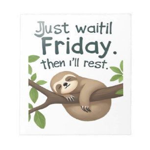 Funny Sloth on a Tree � Just Make It to Friday Cla Notepad