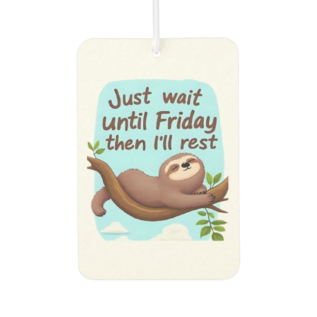 Funny Sloth on a Tree � Just Make It to Friday Ove Air Freshener (Front)