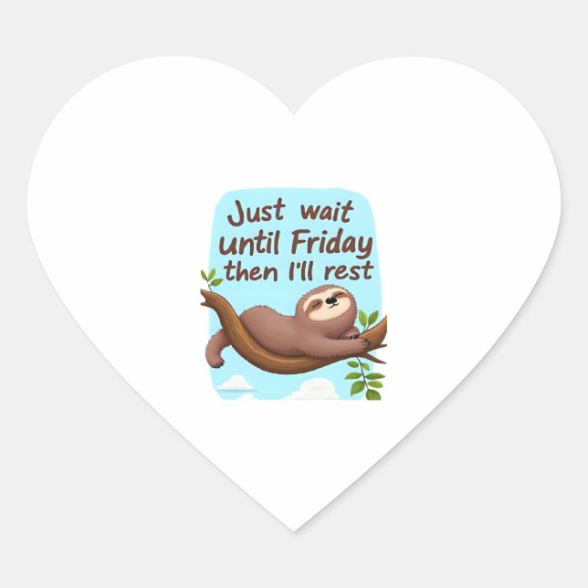 Funny Sloth on a Tree � Just Make It to Friday Ove Heart Sticker (Front)
