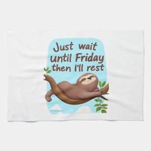 Funny Sloth on a Tree � Just Make It to Friday Ove Kitchen Towel