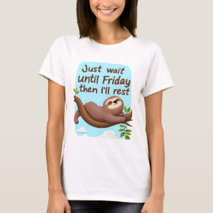 Funny Sloth on a Tree � Just Make It to Friday Ove T-Shirt