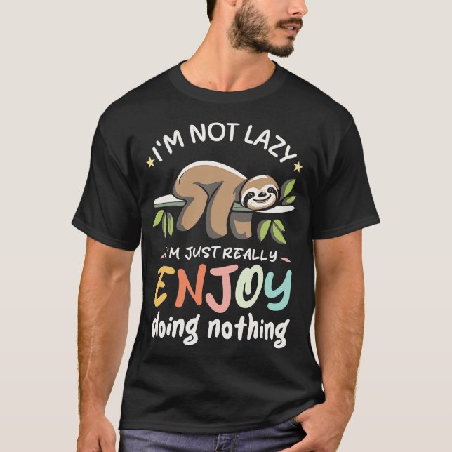 Funny Sloth Quotes T-Shirt (Front)