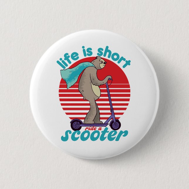 Funny Sloth Riding Scooter Life Is Short 2 Inch Round Button (Front)